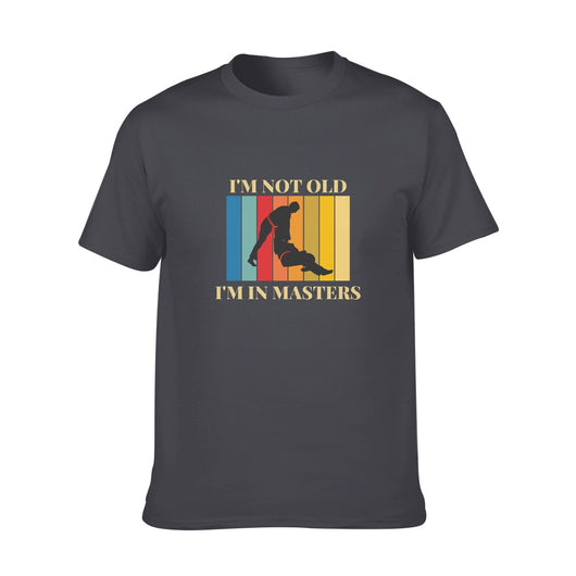 I'm Not Old I'm In Masters - Unisex - T-Shirt